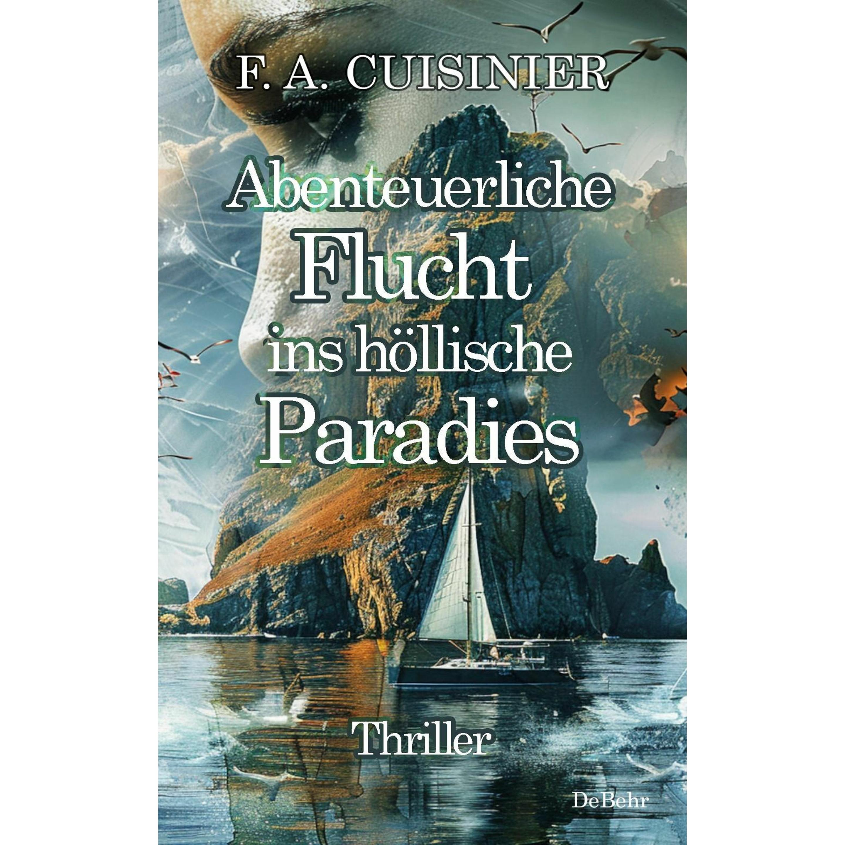 Cuisinier:Abenteuerliche Flucht ins höl, Belletristik von F. A. Cuisinier