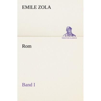 Rom - Band I, Belletristik von Émile Zola