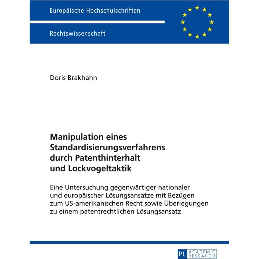 Manipulation eines Standardisierungsverfahrens durch Patenthinterhalt und Lockvogeltaktik, Fachbücher von Doris Brakhahn