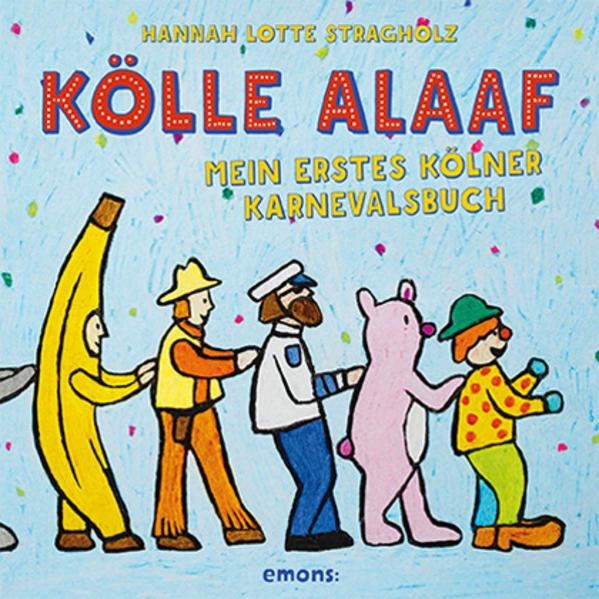 Kölle Alaaf, Kinderbücher von Hannah Lotte Stragholz