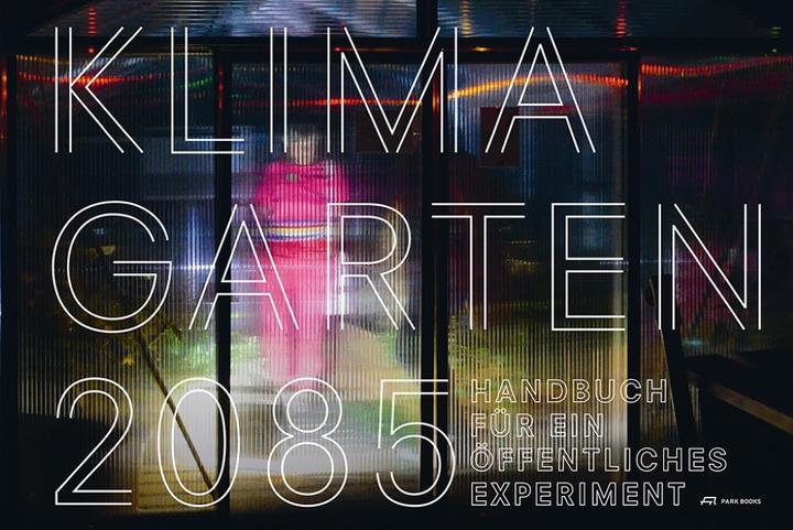 Produktbild Klimagarten 2085 (Deutsch, Christoph Paschke, Katie Küffer, Manuela Dahinden, 2017)