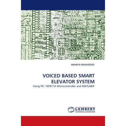 Voiced Based Smart Elevator System, Fachbücher von Ananya Mukherjee