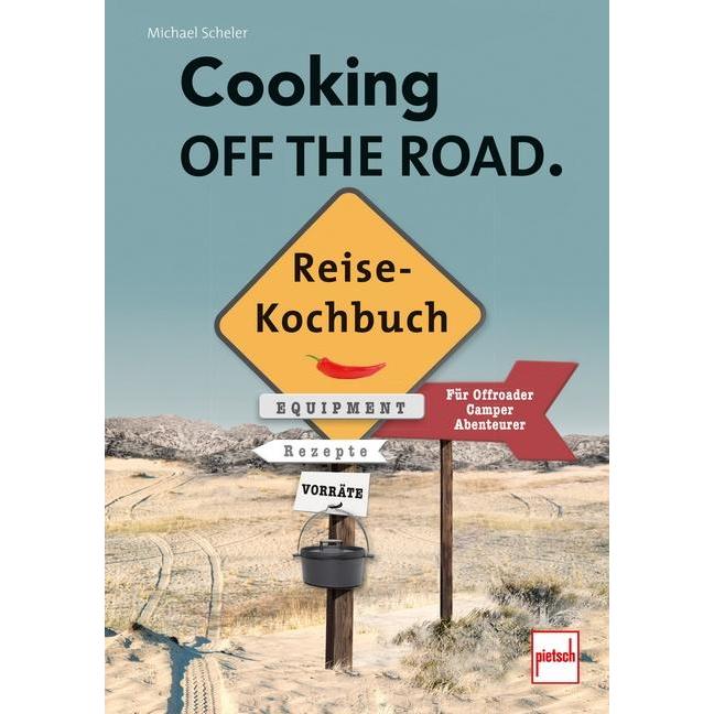 Thumbnail - COOKING OFF THE ROAD. Reisekochbuch, Ratgeber von Michael Scheler