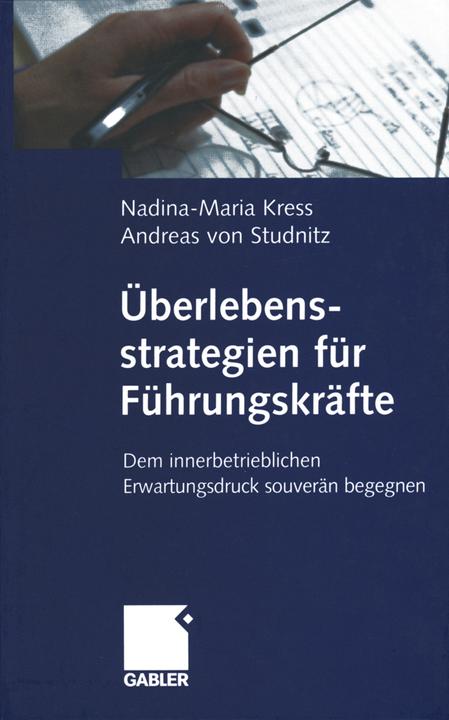 Produktbild Überlebensstrategien für Führungskräfte (Deutsch, Andreas von Studnitz, Nadina-Maria Kress, 2012)