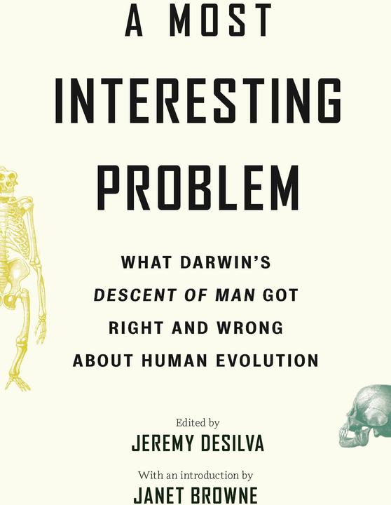 Produktbild A Most Interesting Problem: What Darwin’s Descent of Man Got Right and Wrong about Human Evolution (Englisch, Janet Browne, Jeremy DeSilva, 2022)