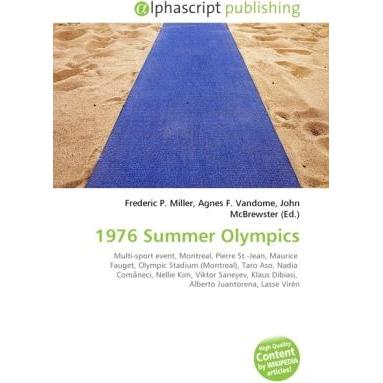 1976 Summer Olympics, Ratgeber von Agnes F. Vandome, Frederic P. Miller, John McBrewster