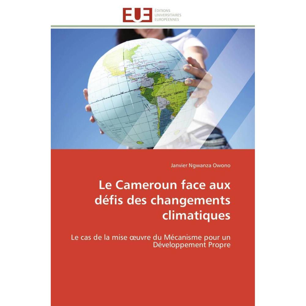 Le Cameroun face aux défis des changements climatiques, Fachbücher von Janvier Ngwanza Owono