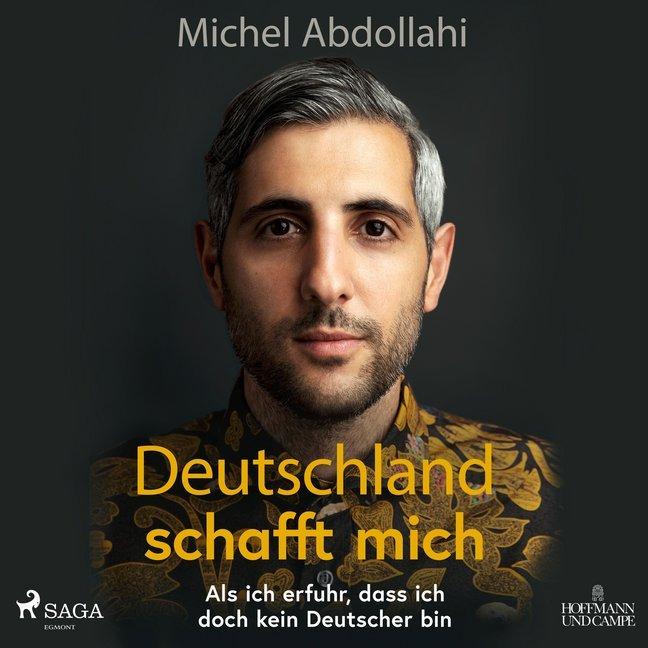 Abdollahi:Deutschland schafft mich, Hörbücher von Michel Abdollahi