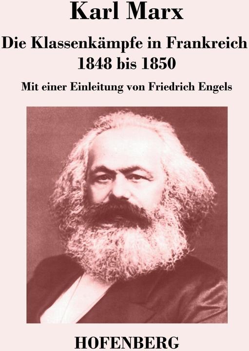 Produktbild Die Klassenkämpfe in Frankreich 1848 bis 1850 (Deutsch, Karl Marx, 2014)