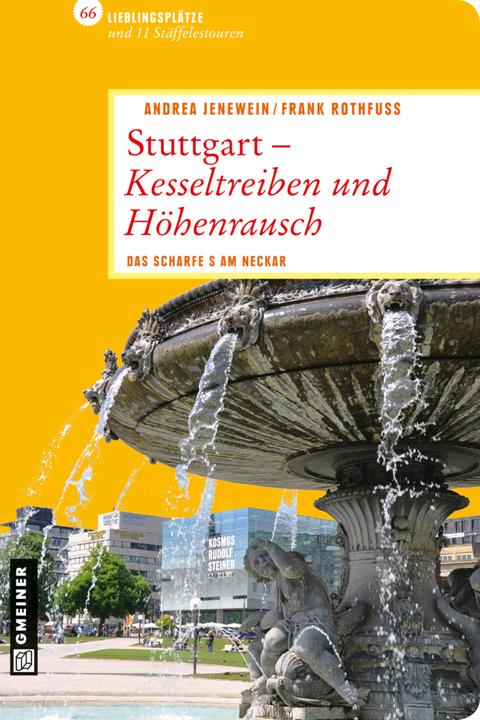 Produktbild Stuttgart - Kesseltreiben und Höhenrausch (Deutsch, Andrea Jenewein, Frank Rothfuss, 2013)