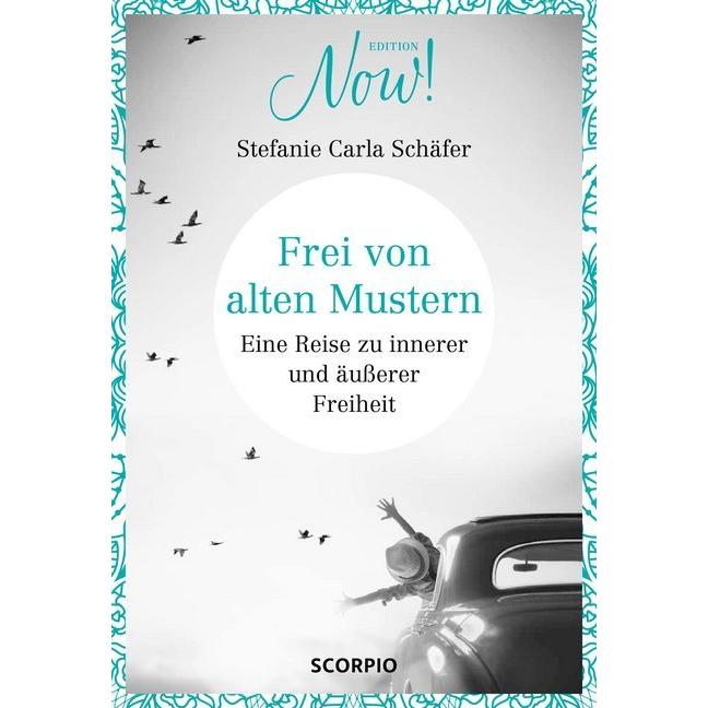 Frei von alten Mustern, Ratgeber von Stefanie Carla Schäfer