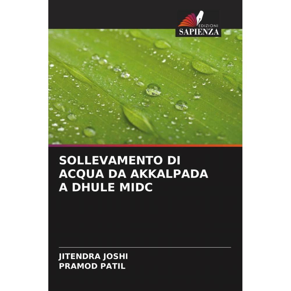 Sollevamento Di Acqua Da Akkalpada A Dhule Midc, Fachbücher von Pramod Patil, Jitendra Joshi