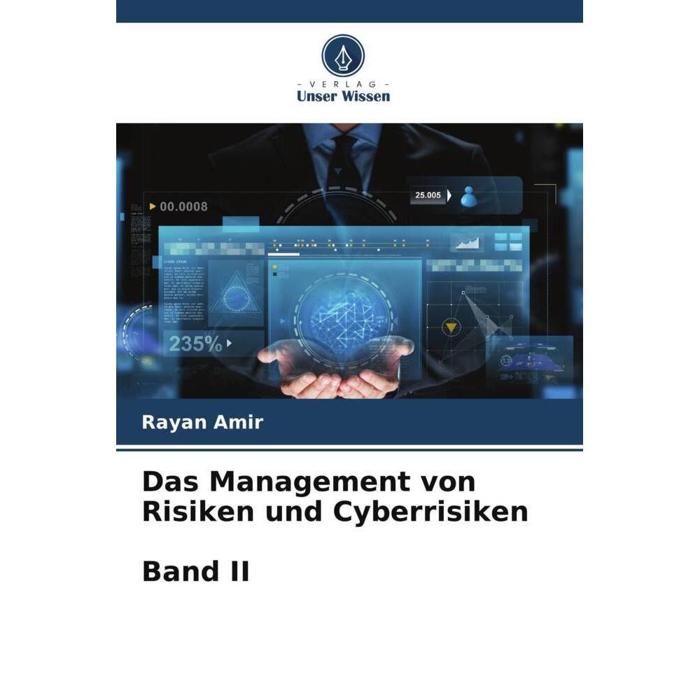 Unser Wissen Das Management von Risiken und Cyberrisiken Band II (Rayan Amir, 2023) (51545657)