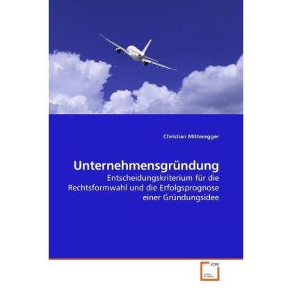 Unternehmensgründung, Fachbücher von Christian Mitteregger