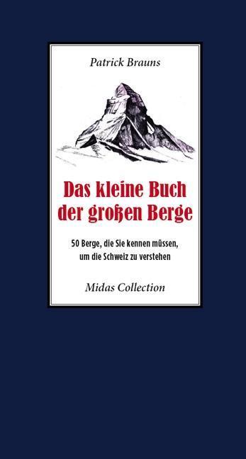 Produktbild Das kleine Buch der grossen Berge (Deutsch, Patrick Brauns, 2017)