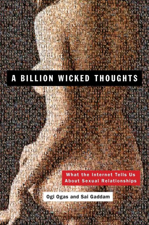 Produktbild A Billion Wicked Thoughts (Englisch, Ogi Ogas, Sai Gaddam, 2012)
