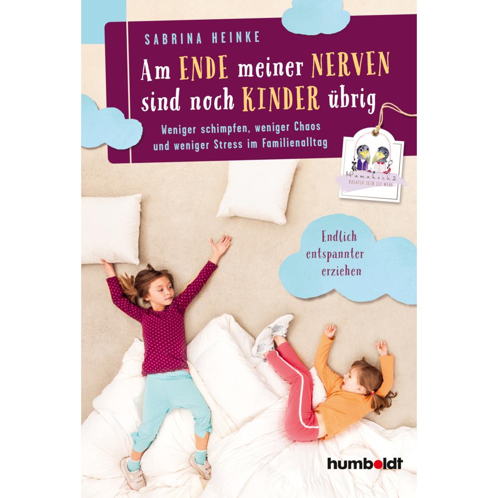 Am Ende meiner Nerven sind noch Kinder übrig, Ratgeber von Sabrina Heinke