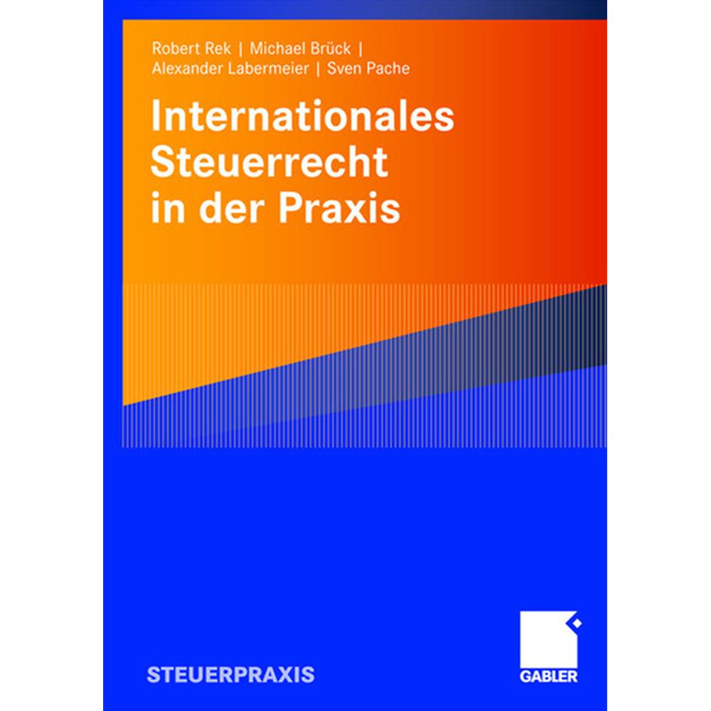 Thumbnail - Internationales Steuerrecht in der Praxis, Fachbücher von Alexander Labermeier, Michael J. J. Brück, Robert Rek, Sven Pa...