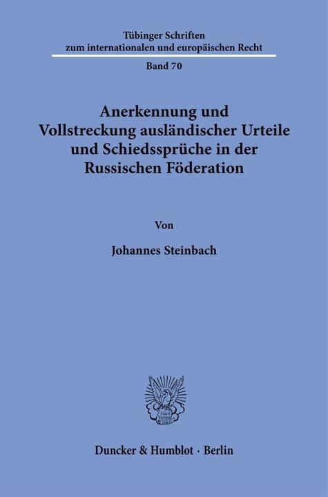 Produktbild Anerkennung und Vollstreckung ausländischer Urteile und Schiedssprüche in der Russischen Föderation (Deutsch, Johannes Steinbach, 2003)
