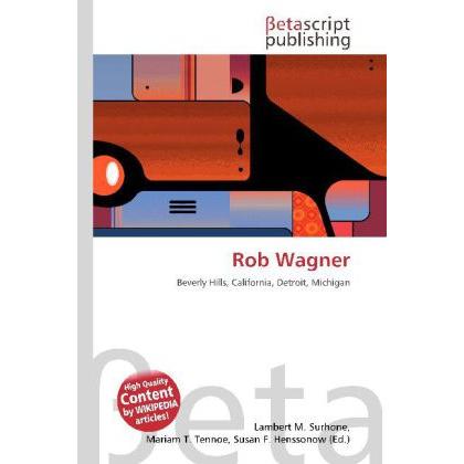 Rob Wagner, Fachbücher von Lambert M. Surhone, Susan F. Marseken, Miriam T. Timpledon