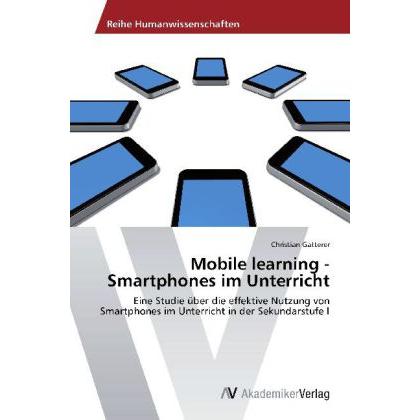 Mobile learning - Smartphones im Unterricht, Fachbücher von Christian Gatterer