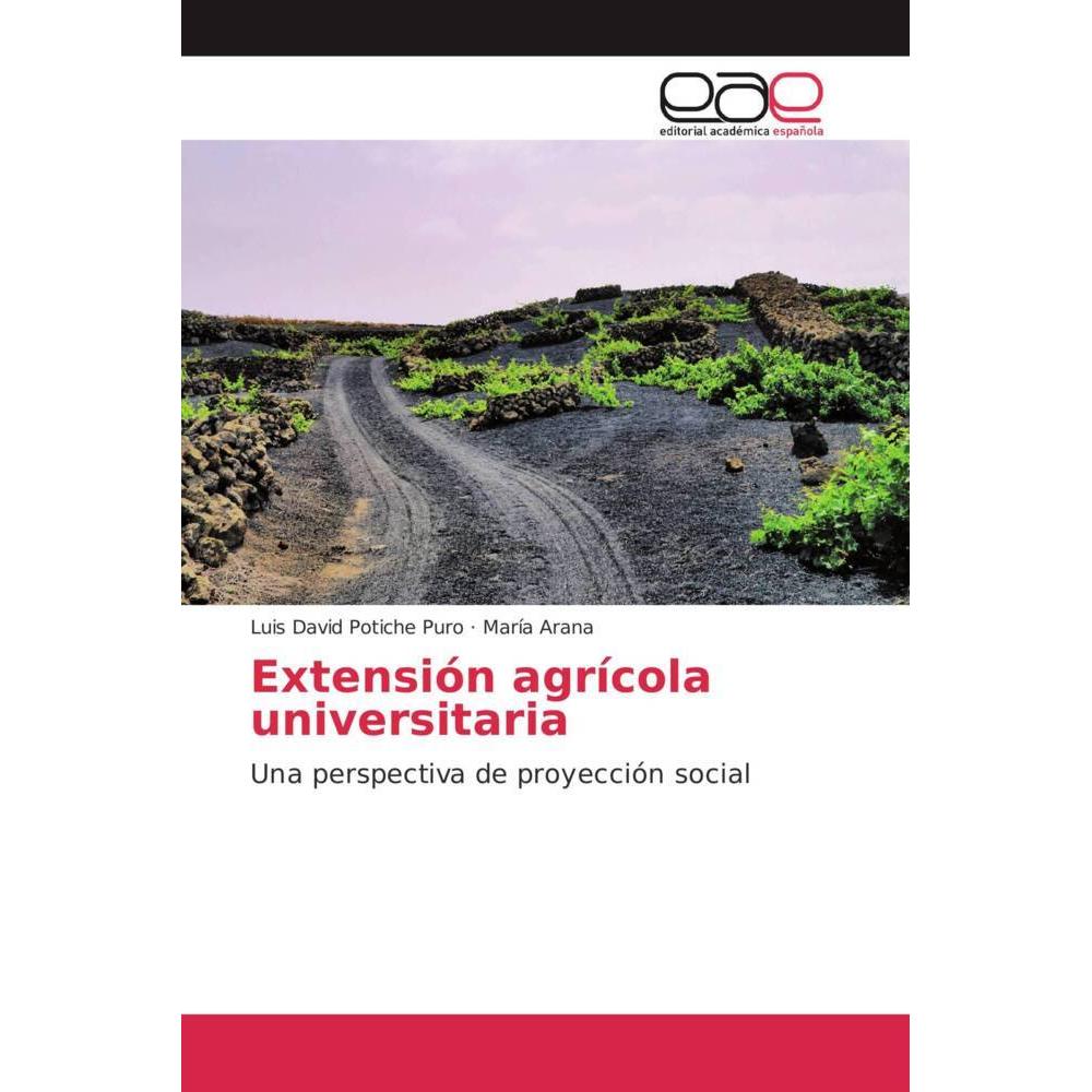 Extensión agrícola universitaria, Fachbücher von María Arana, Luis David Potiche Puro