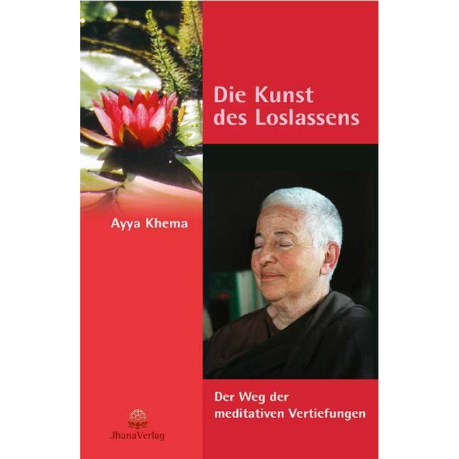 Die Kunst des Loslassens, Ratgeber von Ayya Khema