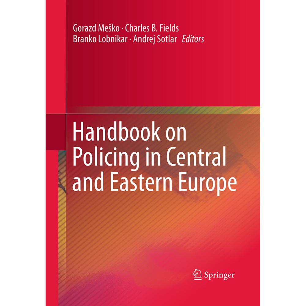 Handbook on Policing in Central and Eastern Europe, Fachbücher von Gorazd Mesko, Branko Lobnikar, Andrej Sotlar, Charles...