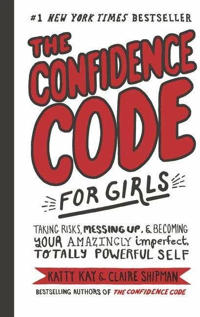 Produktbild The Confidence Code for Girls (Englisch, Claire Shipman, Katty Kay, 2018)
