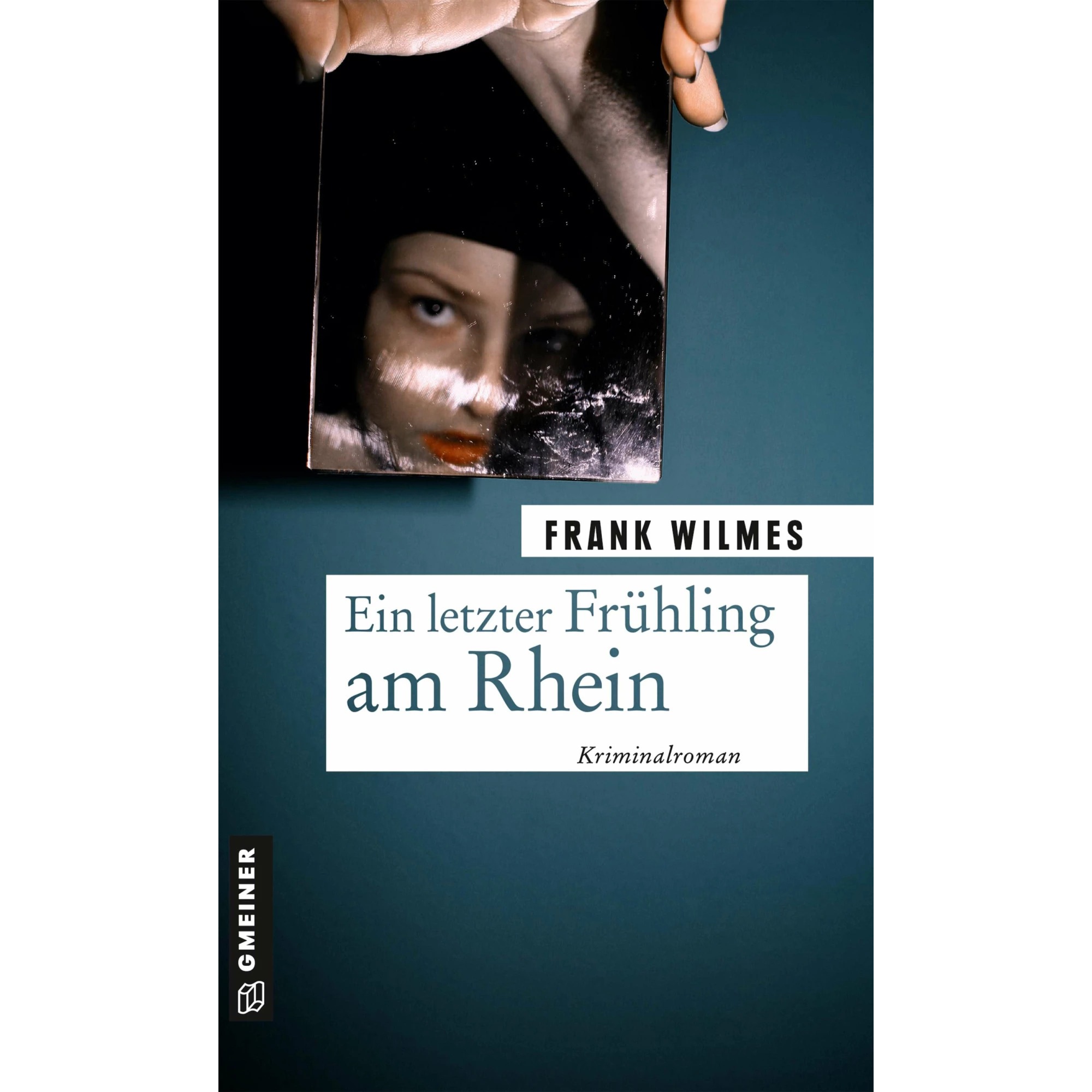 Wilmes:Ein letzter Frühling am Rhein, Belletristik von Frank Wilmes