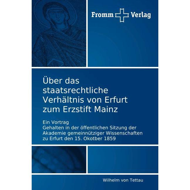 Über das staatsrechtliche Verhältnis von Erfurt zum Erzstift Mainz, Fachbücher von Wilhelm von Tettau