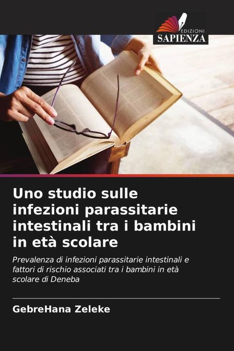 Produktbild Uno studio sulle infezioni parassitarie intestinali tra i bambini in età scolare (GebreHana Zeleke, 2024)