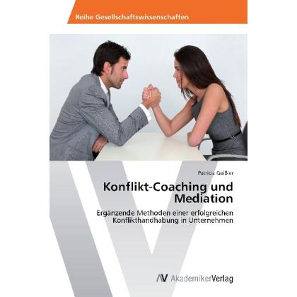 Konflikt-Coaching und Mediation, Fachbücher von Patricia Geissler