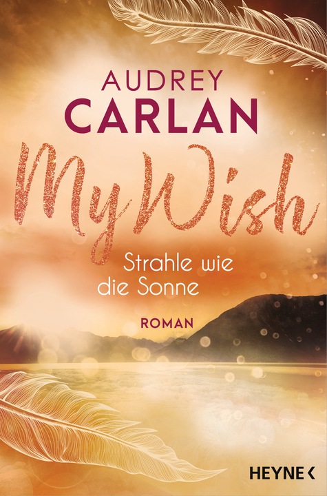 Produktbild My Wish - Strahle wie die Sonne (Deutsch, Audrey Carlan, 2022)