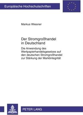 Produktbild Der Stromgrosshandel in Deutschland (Deutsch, Markus Wiesner, 2010)