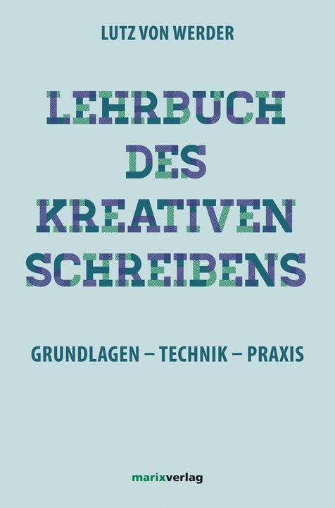 Produktbild Lehrbuch des kreativen Schreibens (Deutsch, Lutz von Werder, 2016)