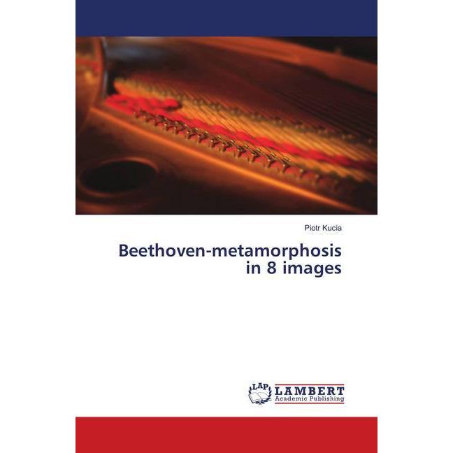 Beethoven-metamorphosis in 8 images, Fachbücher von Piotr Kucia