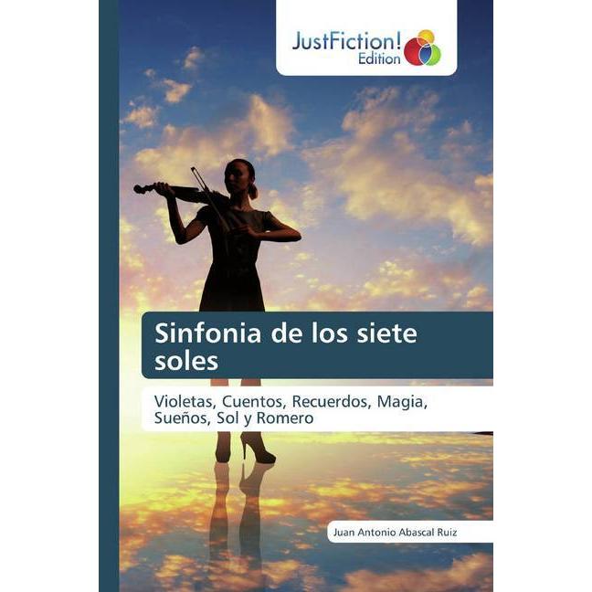 Sinfonia de los siete soles, Belletristik von Juan Antonio Abascal Ruiz