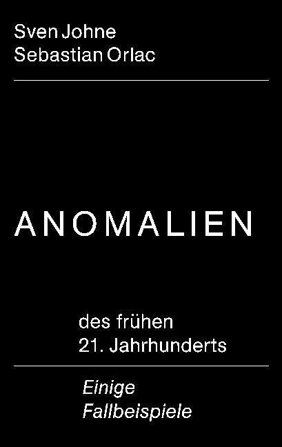 Produktbild Anomalien (Deutsch, Englisch, Johne Orlac, Sebastian, 2016)