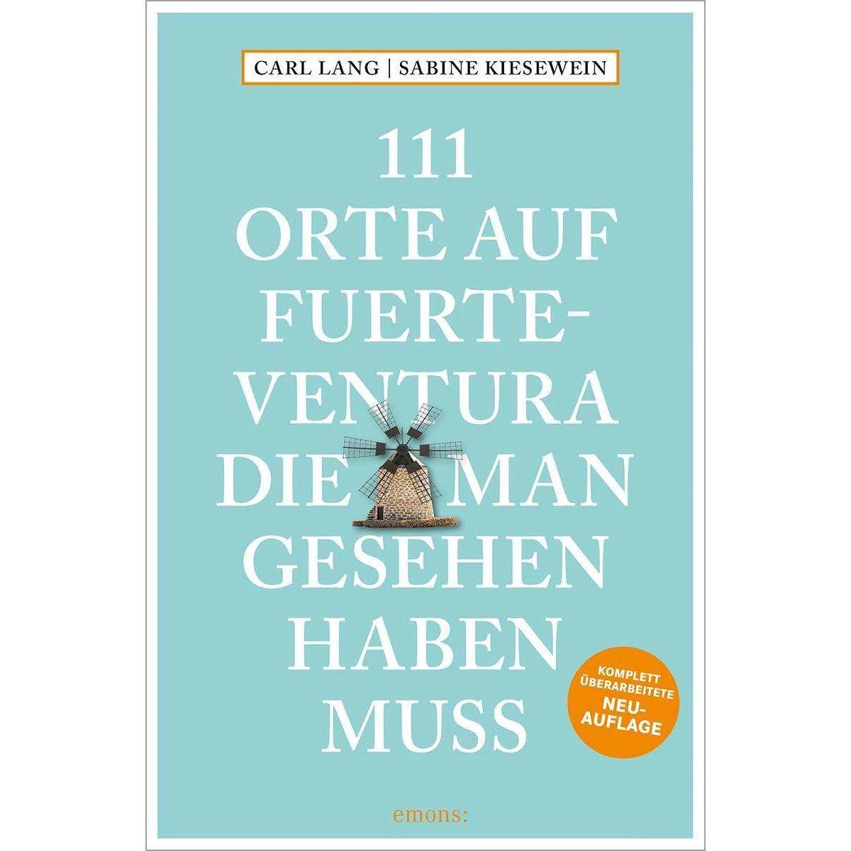 Thumbnail - 111 Orte auf Fuerteventura, die man gesehen haben muss, Ratgeber von Carl Lang, Sabine Kiesewein
