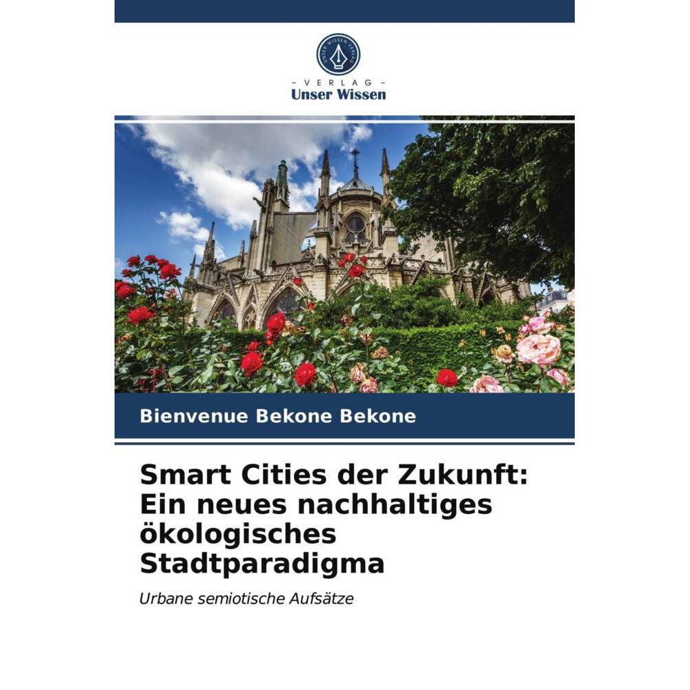 Smart Cities der Zukunft: Ein neues nachhaltiges ökologisches Stadtparadigma, Fachbücher