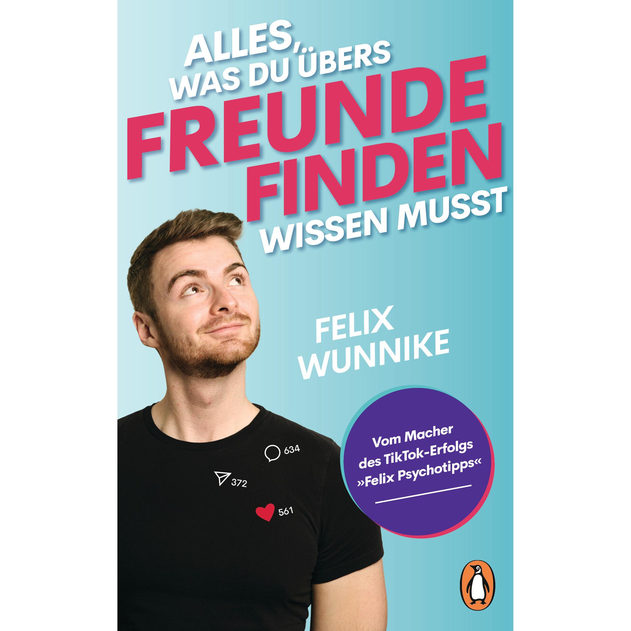 Alles, was du übers Freunde finden wissen musst, Ratgeber von Felix Wunnike