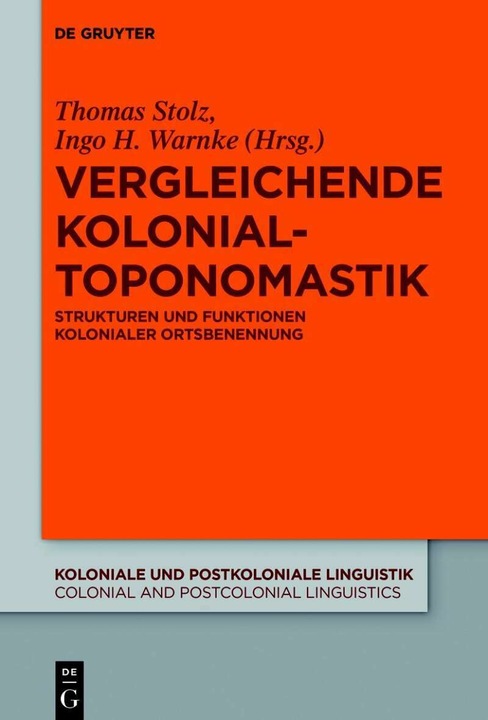 Produktbild Vergleichende Kolonialtoponomastik (Deutsch, Thomas Stolz, Ingo H. Warnke, 2020)