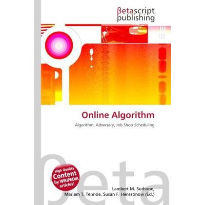 Online Algorithm, Fachbücher von Lambert M. Surhone, Mariam T. Tennoe, Susan F. Henssonow