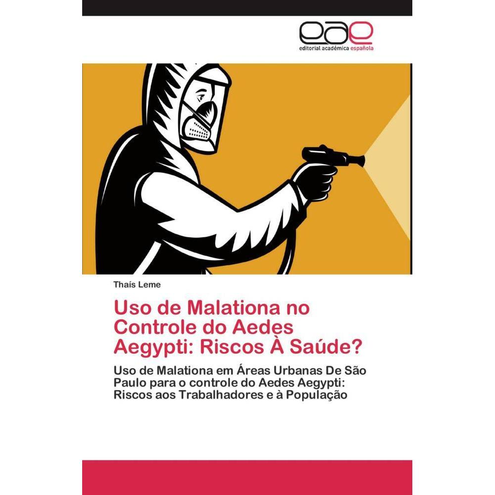 Uso de Malationa no Controle do Aedes Aegypti: Riscos À Saúde?, Ratgeber von Thaís Leme