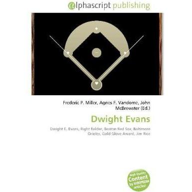 Dwight Evans, Ratgeber von Agnes F. Vandome, Frederic P. Miller, John McBrewster