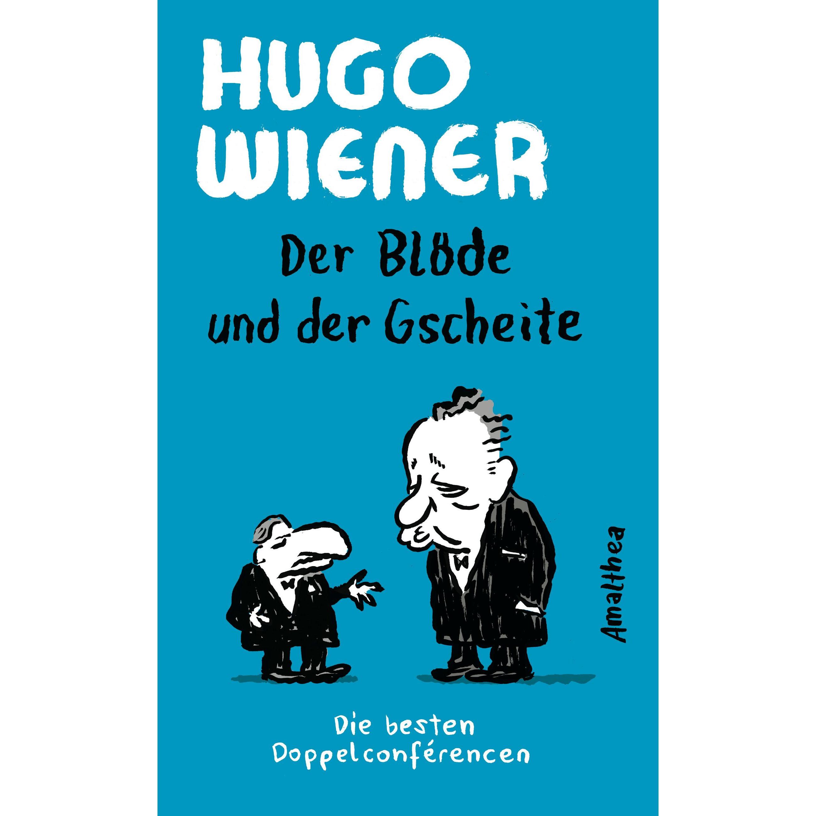 Der Blöde und der Gscheite, Belletristik von Hugo Wiener