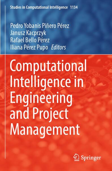 Immagine prodotto Computational Intelligence in Engineering and Project Management (Inglese, Iliana Pérez Pupo, Janusz Kacprzyk, Pedro Yobanis Piñero Pérez, Rafael Bello Pérez, 2025)