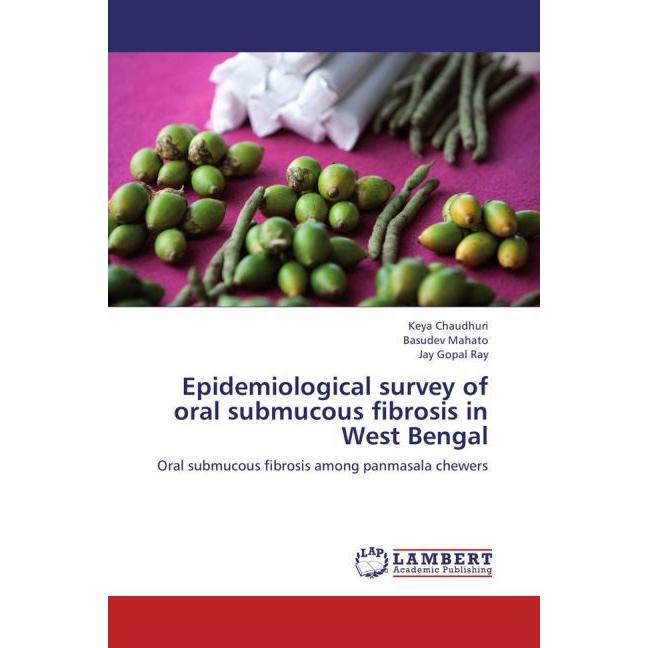 Epidemiological survey of oral submucous fibrosis in West Bengal, Sachbücher von Basudev Mahato, Keya Chaudhuri, Jay Gop...