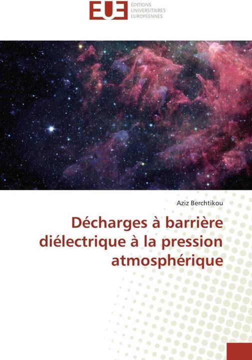 Produktbild Décharges à barrière diélectrique à la pression atmosphérique (Aziz Berchtikou, 2013)